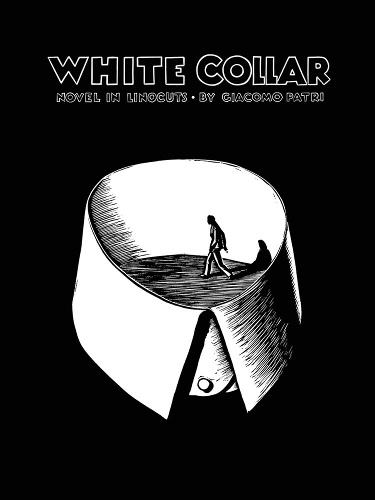 Бумажная книга «White Collar: A Novel in Linocuts», автор Джакомо Патри - фото №1