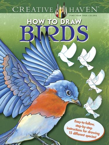 [object Object] «Creative Haven How to Draw Birds: Easy-To-Follow, Step-by-Step Instructions for Drawing 15 Different Species», автор Марті Нобл - фото №1