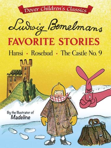 Бумажная книга «Ludwig Bemelmans' Favorite Stories: Hansi, Rosebud and the Castle No. 9», автор Людвиг Бемельманс - фото №1