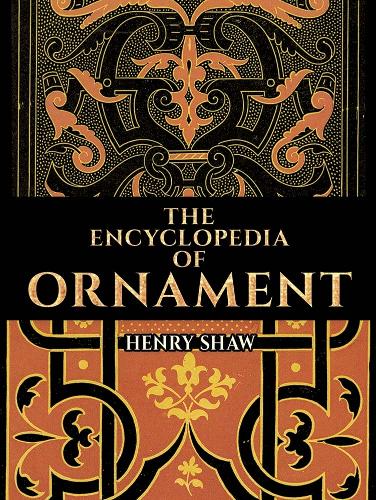 Бумажная книга «Encyclopedia of Ornament», автор Генри Шоу - фото №1
