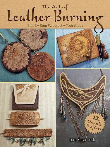 [object Object] «Art of Leather Burning: Step by Step Pyrography Techniques», автор Лора Айріш - фото №1