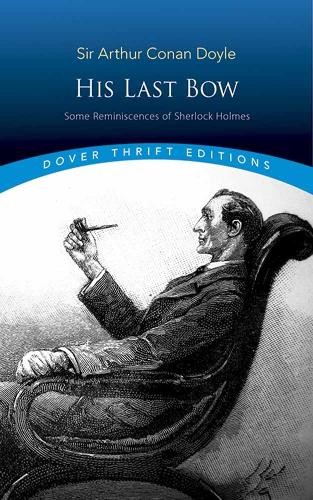 Бумажная книга «His Last Bow: Some Reminiscences of Sherlock Holmes», автор Артур Конан Дойл - фото №1