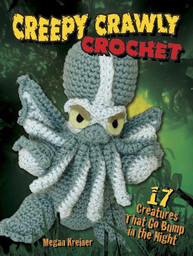 Бумажная книга «Creepy Crawly Crochet: 17 Creatures That Go Bump in the Night», авторов Джеймс С. Лай, Меган Крейнер - фото №1