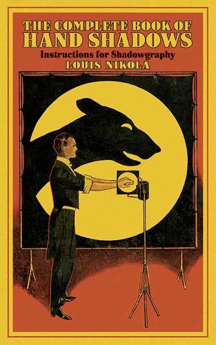 Бумажная книга «Complete Book of Hand Shadows: Instructions for Shadowgraphy», автор Луи Никола - фото №1