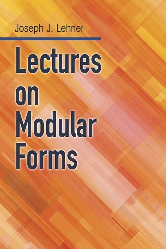 Бумажная книга «Lectures on Modular Forms», автор Джозеф Дж. Лехнер - фото №1