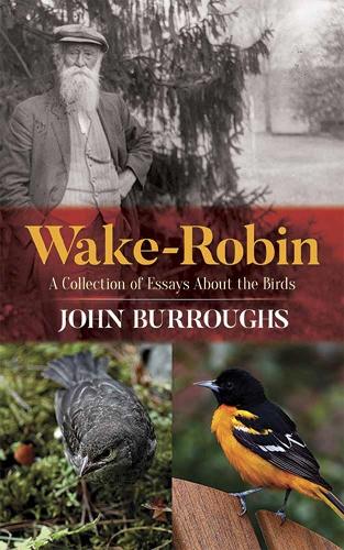 Бумажная книга «Wake-Robin: A Collection of Essays About the Birds», автор Джон Барроуз - фото №1