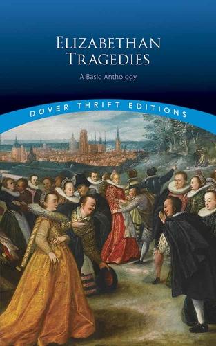 Бумажная книга «Elizabethan Tragedies: A Basic Anthology», автор Dover Publications, Inc. - фото №1