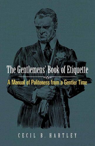 Паперова книга «Gentlemen'S Book of Etiquette: A Manual of Politeness from a Gentler Time», автор Сесіл Б. Гартлі - фото №1