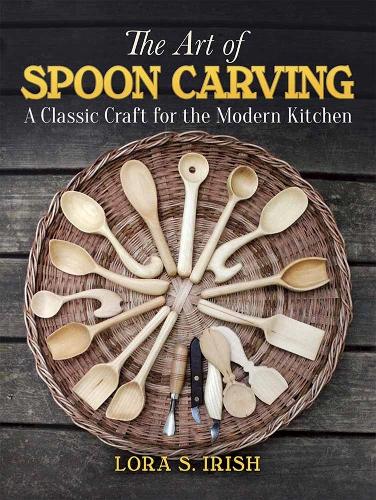 [object Object] «Art of Spoon Carving: A Classic Craft for the Modern Kitchen», автор Лора Айріш - фото №1