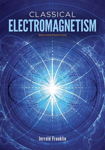 Бумажная книга «Classical Electromagnetism: Revised Second Edition», автор Джеррольд Франклин - фото №1