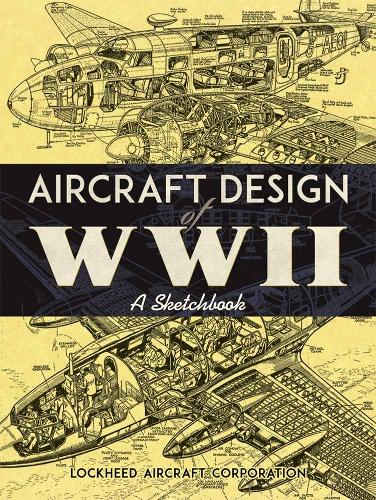 Бумажная книга «Aircraft Design of WWII: A Sketchbook», автор Lockheed Aircraft Corporation - фото №1