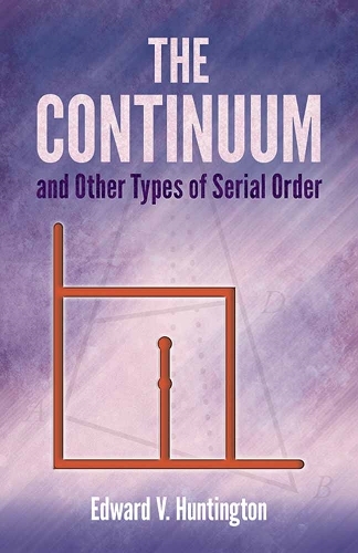 Бумажная книга «Continuum and Other Types of Serial Order: Second Edition», автор Эдвард В. Хантингтон - фото №1