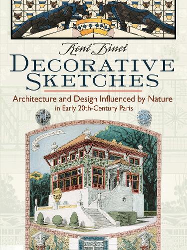 Бумажная книга «Decorative Sketches: Architecture and Design Influenced by Nature in Early 20th-Century Paris», автор Рене Бине - фото №1