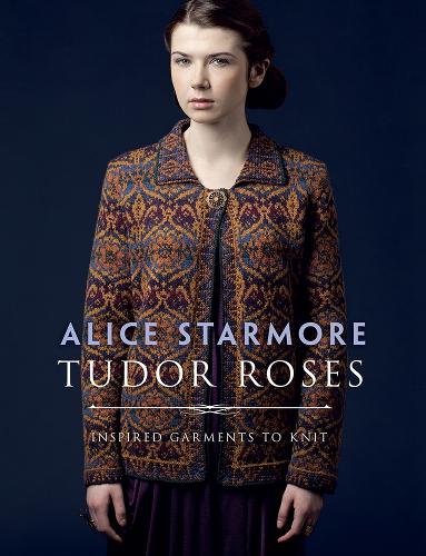 Бумажная книга «Tudor Roses: Inspired Garments to Knit», автор Алиса Стармор - фото №1