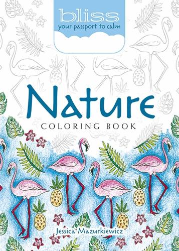 [object Object] «Bliss Nature Coloring Book: Your Passport to Calm», автор Джессика Мазуркевич - фото №1