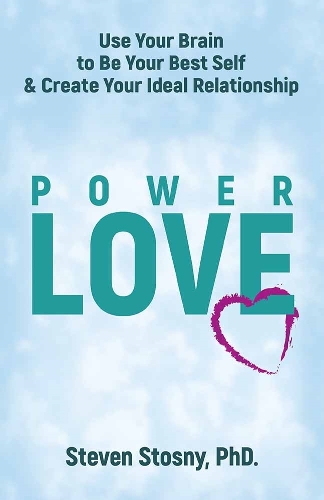 Паперова книга «Power Love: Use Your Brain to be Your Best Self and Create Your Ideal Relationship», авторів Стівен Стосни, Томас Ліден - фото №1