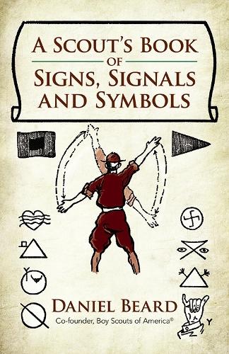 Бумажная книга «A Scout's Book of Signs, Signals and Symbols», автор Дэниел Бирд - фото №1