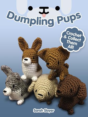 Паперова книга «Dumpling Pups: Crochet and Collect Them All!», автор Сара Слоєр - фото №1