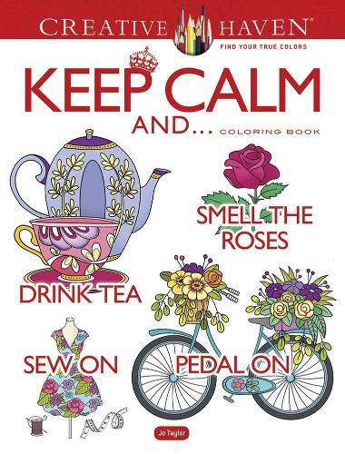 Бумажная книга «Creative Haven Keep Calm and... Coloring Book», автор Джо Тейлор - фото №1