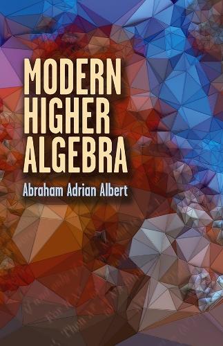 Бумажная книга «Modern Higher Algebra», автор Авраам Альберт - фото №1
