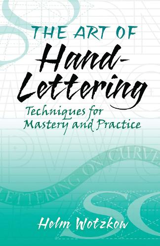 Паперова книга «The Art of Hand-Lettering: Techniques for Mastery and Practice», авторів Командувач Едвард Вайтхед, Хельм Воцков - фото №1