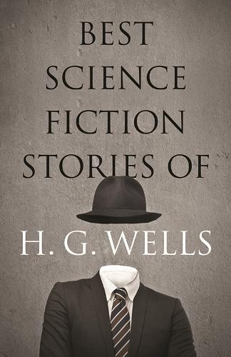 Паперова книга «The Best Science Fiction Stories of H. G. Wells», автор Герберт Веллс - фото №1