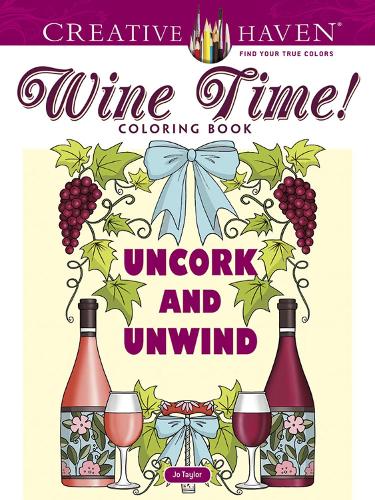 Бумажная книга «Creative Haven Wine Time! Coloring Book», автор Джо Тейлор - фото №1