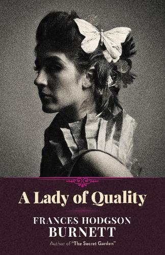 Бумажная книга «A Lady of Quality», автор Фрэнсис Бернетт - фото №1