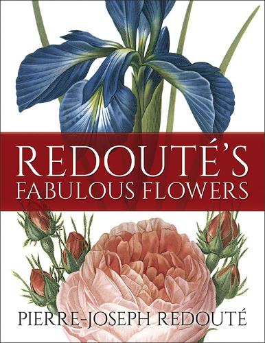 Бумажная книга «Redouté'S Fabulous Flowers», автор Пьер-Жозеф Редуте - фото №1