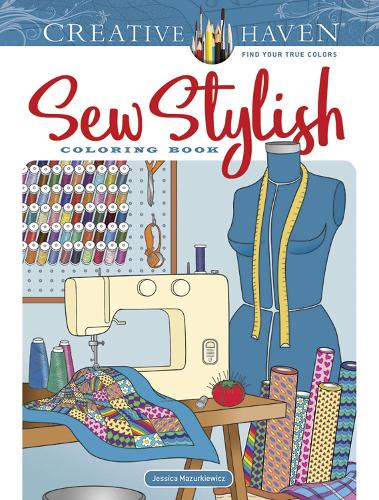 Паперова книга «Creative Haven Sew Stylish Coloring Book», автор Джессіка Мазуркевич - фото №1