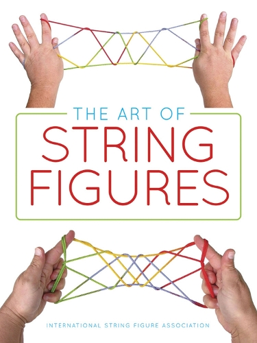 Паперова книга «The Art of String Figures», автор Міжнародна асоціація струнних фігур - фото №1