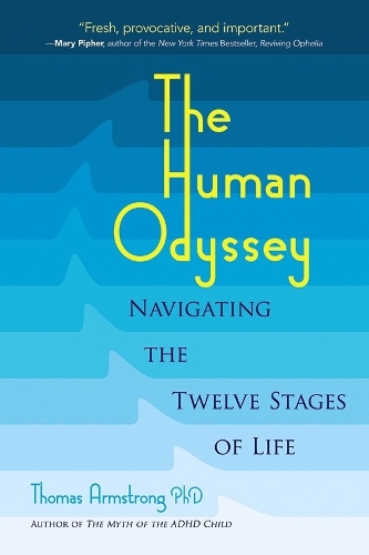 Бумажная книга «The Human Odyssey: Navigating the Twelve Stages of Life», автор Томас Армстронг - фото №1