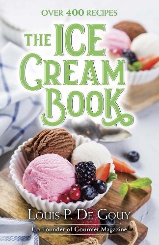 Паперова книга «The Ice Cream Book: Over 400 Recipes», автор Луї П. Де Гуй - фото №1