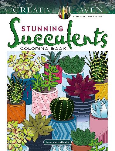 Бумажная книга «Creative Haven Stunning Succulents Coloring Book», автор Джессика Мазуркевич - фото №1