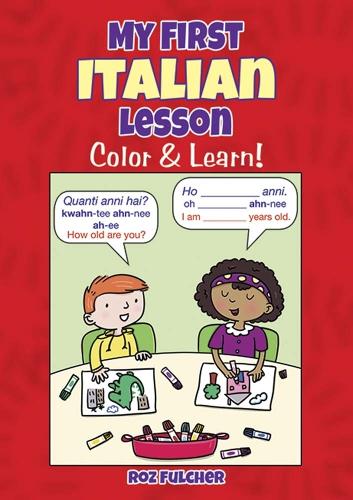 Бумажная книга «My First Italian Lesson: Color & Learn!», авторов Дональд Сильвер, Роз Фулчер - фото №1