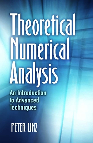 Паперова книга «Theoretical Numerical Analysis: An Introduction to Advanced Techniques», автор Петер Лінц - фото №1