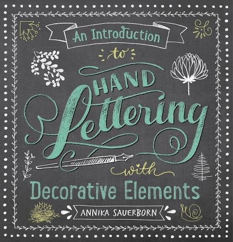 Бумажная книга «An Introduction to Hand Lettering, with Decorative Elements», автор Анника Зауэрборн - фото №1