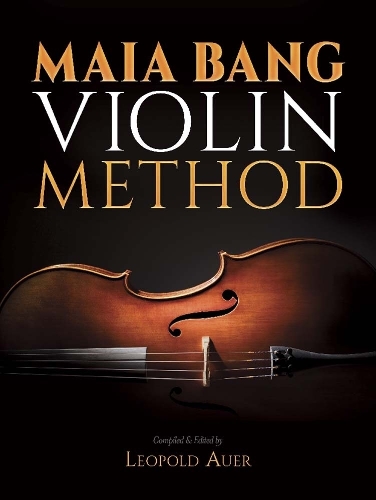 Паперова книга «Maia Bang Violin Method», автор Леопольд Ауер - фото №1