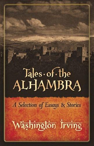Бумажная книга «Tales of the Alhambra: a Selection of Essays and Stories», автор Вашингтон Ирвинг - фото №1