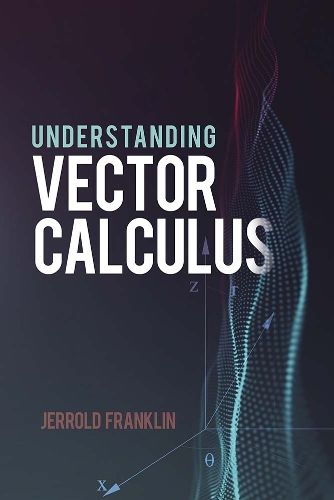 Бумажная книга «Understanding Vector Calculus», автор Джеррольд Франклин - фото №1