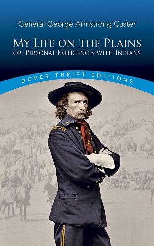 Бумажная книга «My Life on the Plains: Or, Personal Experiences with Indians», автор Джордж Кастер - фото №1