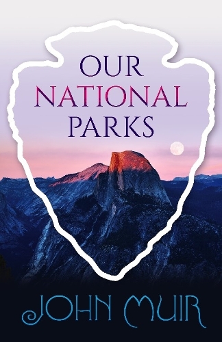 Паперова книга «Our National Parks», автор Джон М'юр - фото №1