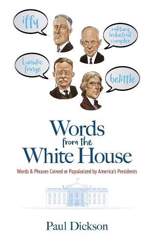 Бумажная книга «Words from the White House: Words and Phrases Coined or Popularized by America's Presidents», автор Пол Диксон - фото №1