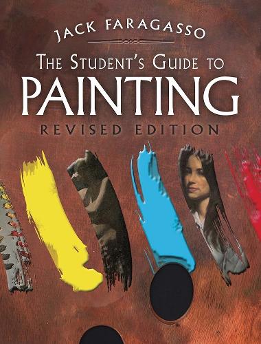 Бумажная книга «The Student's Guide to Painting: Revised Edition», автор Джек Фарагассо - фото №1