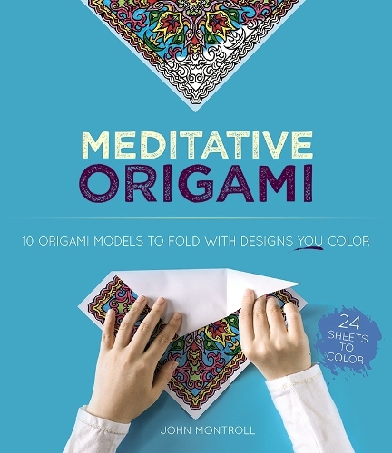 Бумажная книга «Meditative Origami: 10 Origami Models to Fold with Designs You Color», автор Джон Монтролл - фото №1