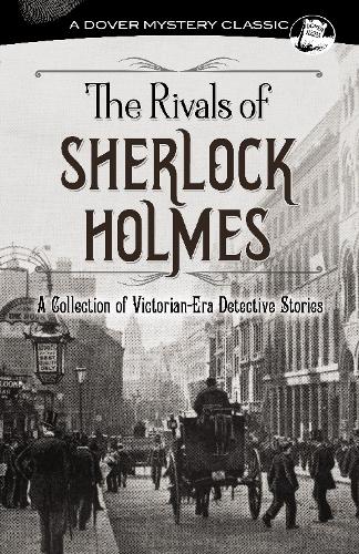 Бумажная книга «The Rivals of Sherlock Holmes: A Collection of Victorian-Era Detective Stories», автор Гилберт Кит Честертон - фото №1