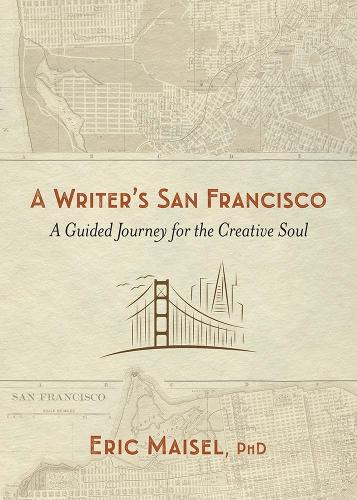 Бумажная книга «Writer'S San Francisco: A Guided Journey for the Creative Soul», автор Эрик Майзель - фото №1