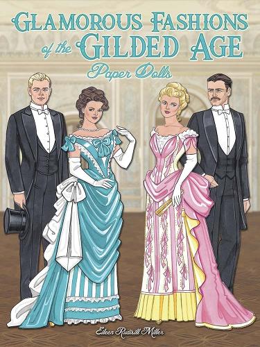 Бумажная книга «Glamorous Fashions of the Gilded Age Paper Dolls», автор Эйлин Миллер - фото №1
