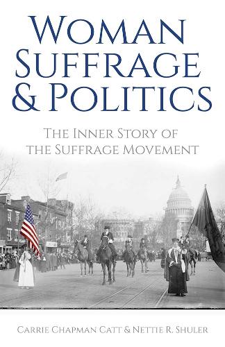 Бумажная книга «Woman Suffrage and Politics: The Inner Story of the Suffrage Movement», автор Кэрри Кэтт - фото №1