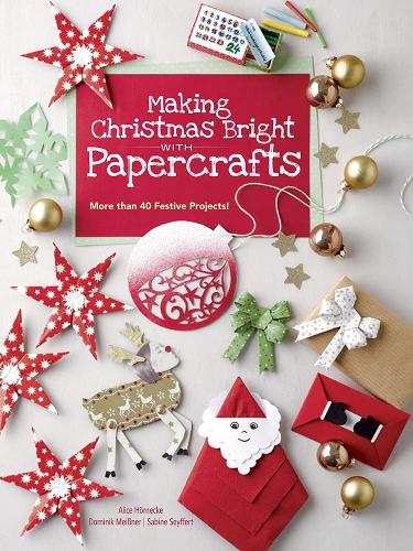 Бумажная книга «Making Christmas Bright with Papercrafts: More Than 40 Festive Projects!», автор Алиса Хорнеке - фото №1